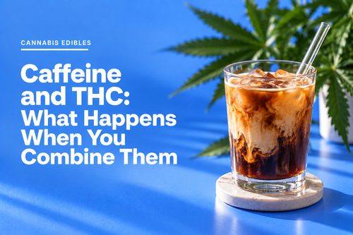 Caffeine and THC: What Happens When You Combine Them