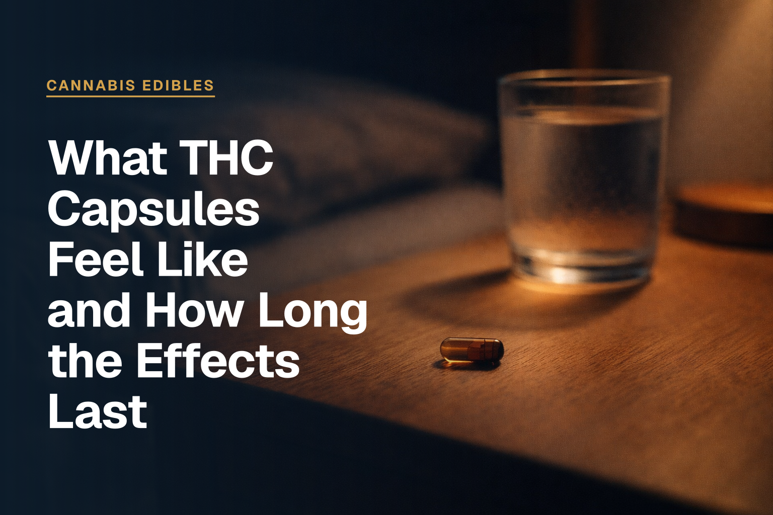 What THC Capsules Feel Like and How Long the Effects Last
